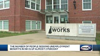 The number of people seeking unemployment benefits in New Hampshire is up almost 2%