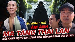 Sư Minh Tuệ ÁM ẢNH, LẠNH GÁY Khi Những Ma Tăng Từ Việt Nam Sang Thái Lan Đợi Chờ Sư Thầy