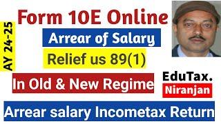 10E Form online  for AY 24-25  for exemption Arrear salary us 89(1)| Live  filing| New & Old Regime