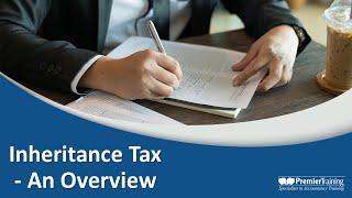 Inheritance Tax - An Overview