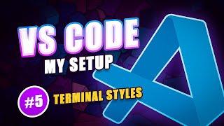 VS Code | My Setup #5 - Terminal styles