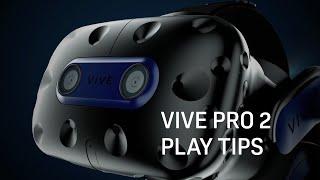 VIVE TALK - VIVE Pro 2 Play Tips