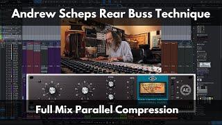 Andrew Scheps Rear Buss Technique | Full Mix Parallel Compression