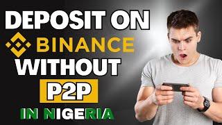 Deposit Funds On Binance Without P2P In Nigeria | Latest Binance Update [2023]