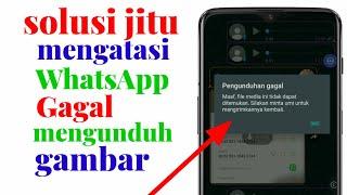 cara mengatasi Whatsapp gagal mengunduh gambar ~ maaf file media ini tidak dapat ditemukan