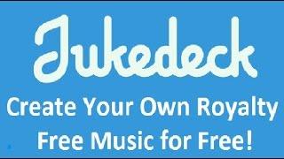 Get Quality, Free, Royalty Free, & Customized Music with Jukedeck!