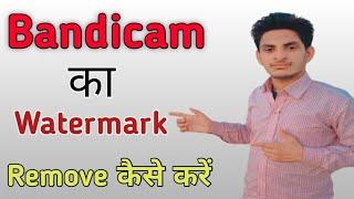 How to remove watermark on bandicam Free | Register bandicam software Full Version 2021