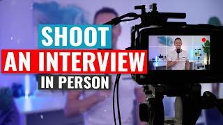 How to Shoot an Interview In Person Video Interview Tutorial!