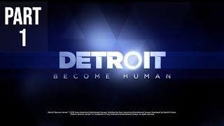 DETROIT BECOME HUMAN Walkthrough Gameplay Part 1 - INTRO (PS4)