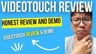 VideoTouch Review - An Honest VideoTouch Review And Demo