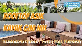 Tanakayu Chava Review rumah furnish lebar 7 rooftop asik kayak gini nih