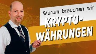 Warum brauchen wir Kryptowährungen?