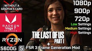 The Last of Us Part 1 + FSR 3 FG Mod - Ryzen 5 5600G Vega 7 & 32GB RAM