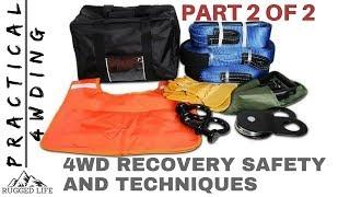 4wd VEHICLE RECOVERY SAFETY AND TECHNIQUES PART 2 OF 2 - Practical 4wding