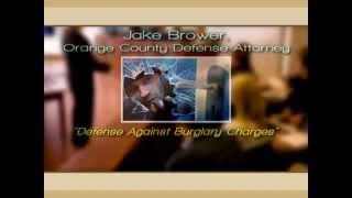 Defense Lawyer Jake Brower | Burglary Defense, Theft, Shoplifting, Felony Arrest, Orange County CA