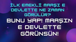 İlk Emekli Maaşı E-devlette Ne Zaman Görülür & Bunu Yap Hızlandır