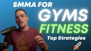 Top SMMA Strategies for Gyms & Fitness Studios