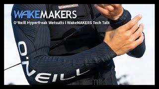 O'Neill Hyperfreak Wetsuits I WakeMAKERS Tech Talk