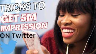 Twitter Monetization| Two Tricks To Get 5M Impressions On Twitter To Apply For Twitter Monetization