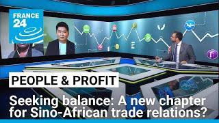 Seeking balance: A new chapter for Sino-African trade relations? • FRANCE 24 English