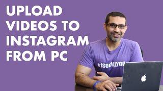 How To Upload Video To Instagram From PC or MAC
