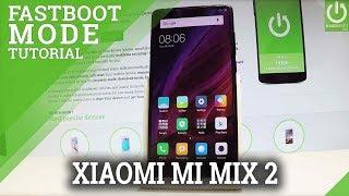 How to Enter Fastboot Mode on XIAOMI Mi Mix 2 - Exit Fastboot