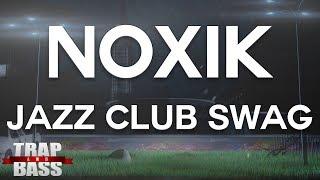 NoxiK - Jazz Club Swag