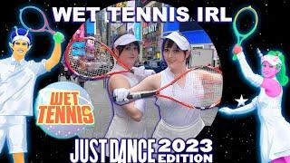 Wet Tennis - Sofi Tukker - Just Dance 2023 Edition -  IRL NYC - [Lovercoaster Season]