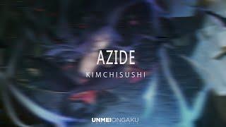 Kimchisushi  -  Azide 「 Unmei Ongaku Release 」