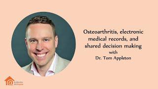 Arthritis At Home 249 – Osteoarthritis, electronic medical records and shared decision making