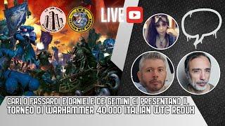 LIVE - Torneo di Warhammer 40.000 ITALIAN WTC REDUX (con CARLO FASSARDI e DANIELE DE GEMINI)