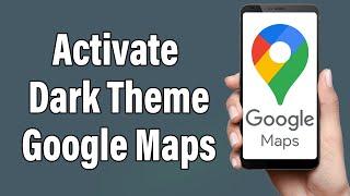 How To Enable Dark Mode In Google Maps 2022 | Turn On & Activate Dark Theme In Google Maps App