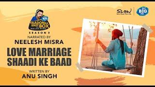 Love Marriage Shaadi Ke Baad | Yaadon ka IdiotBox with Neelesh Misra