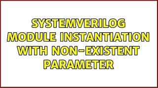 SystemVerilog module instantiation with non-existent parameter