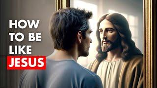 How To Be More Like Jesus | Keys to Being Transformed by the Power of the Holy Spirit 