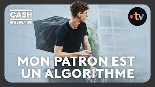 Au secours, mon patron est un algorithme (Intégrale) - Cash investigation