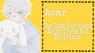 ASMR (ENG/INDO SUBS) The Cute Boyfriend Which Dream And Delirious [Japanese Audio]