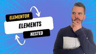 Elementor Nested Elements