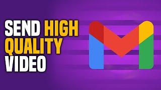 How To Send High Quality Video Via Email (EASY!)