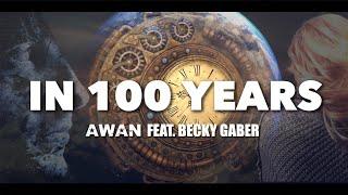 In 100 Years - Awan Osprey ft. Becky Gaber (with lyrics)