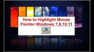 How to Highlight Mouse Pointer Windows 7,8,10,11