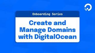 Create and Manage Domains with DigitalOcean