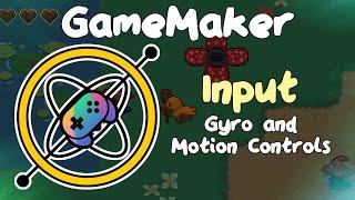 Gyro and Motion Controls - Input in GameMaker