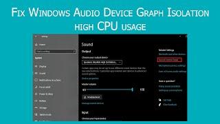 How to Fix Windows Audio Device Graph Isolation high CPU usage