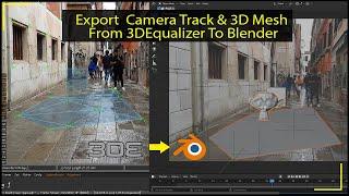 Export Camera Track & 3D Mesh From 3D Equalizer To Blender | 3D Equalizer To Blender