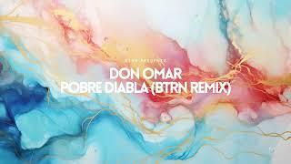 Don Omar - Pobre Diabla (BTRN Remix)