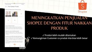 CARA MENINGKATKAN PENJUALAN SHOPEE MENGGUNAKAN FITUR NAIKKAN PRODUK