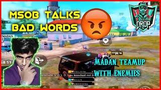 MSOB Talks bad words for madan teamup with enemies