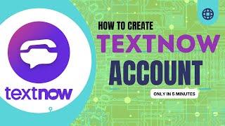 Textnow account Create 2023 || TextNow new update ||create textnow account
