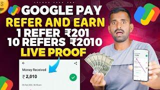 1 Refer ₹201  Google Pay Refer And Earn  Refer And Earn App | Best Refer And Earn App  tech pro